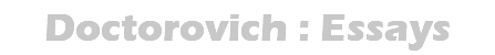 Doctorovich : Essays