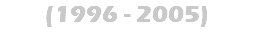 (1996 - 2005)