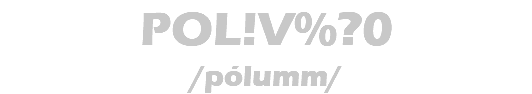 POL!V%?0 /pólumm/