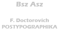 Bsz Asz F. Doctorovich POSTYPOGRAPHIKA